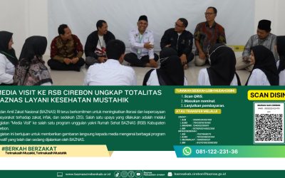 Media Visit ke RSB Cirebon Ungkap Totalitas BAZNAS Layani Kesehatan Mustahik