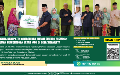 BAZNAS Kabupaten Cirebon dan Bupati Cirebon Resmikan Rumah Percontohan Layak Huni di Desa Sidamulya